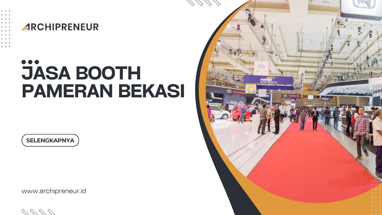 Jasa Booth Pameran Bekasi Dengan Konsep Yang Profesional